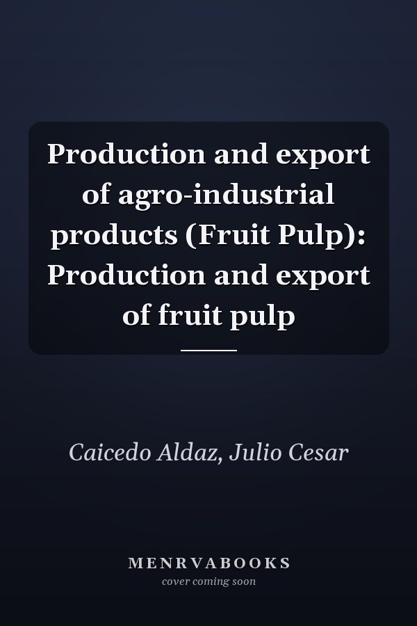 Production and export of agro-industrial products (Fruit Pulp): Production and export of fruit pulp
