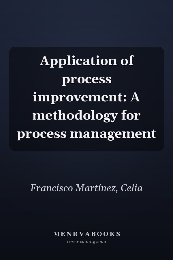 Application of process improvement: A methodology for process management