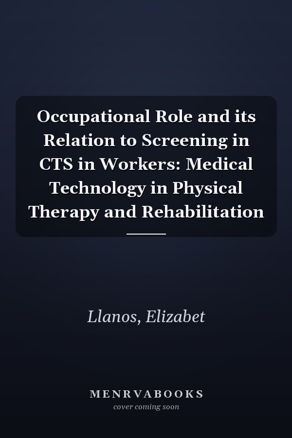 Occupational Role and its Relation to Screening in CTS in Workers: Medical Technology in Physical Therapy and Rehabilitation