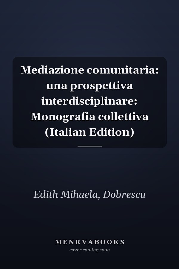 Mediazione comunitaria: una prospettiva interdisciplinare: Monografia collettiva (Italian Edition)