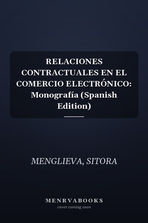 RELACIONES CONTRACTUALES EN EL COMERCIO ELECTRÓNICO: Monografía (Spanish Edition)