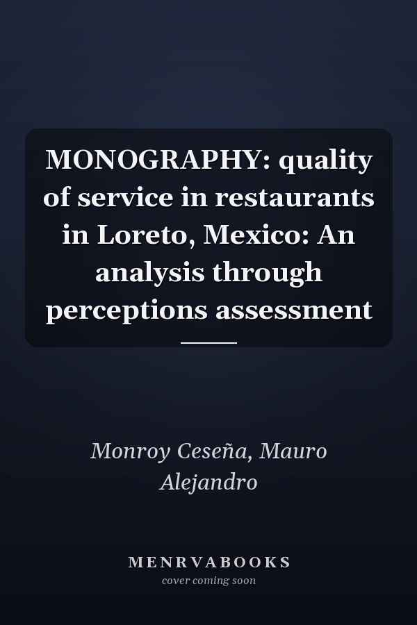 MONOGRAPHY: quality of service in restaurants in Loreto, Mexico: An analysis through perceptions assessment