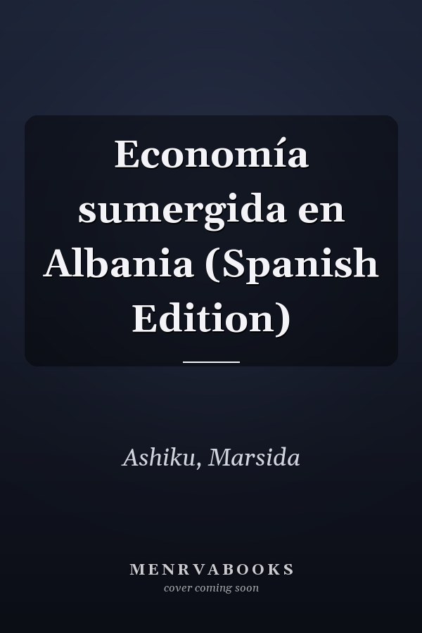 Economía sumergida en Albania (Spanish Edition)