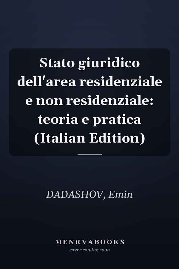Stato giuridico dell'area residenziale e non residenziale: teoria e pratica (Italian Edition)