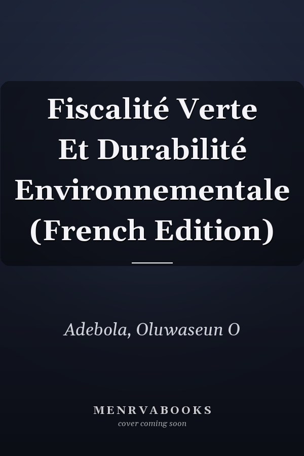 Fiscalité Verte Et Durabilité Environnementale (French Edition)