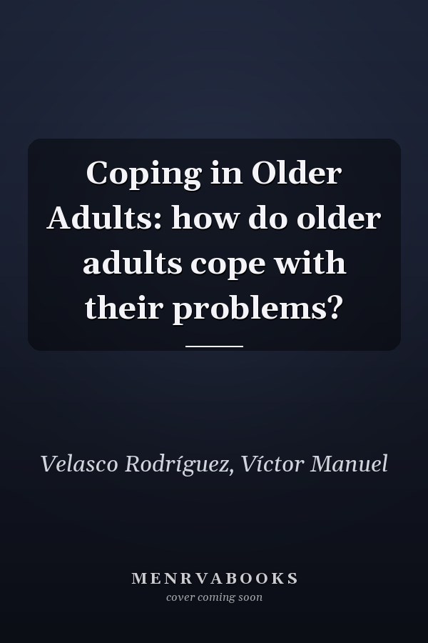 Coping in Older Adults: how do older adults cope with their problems?