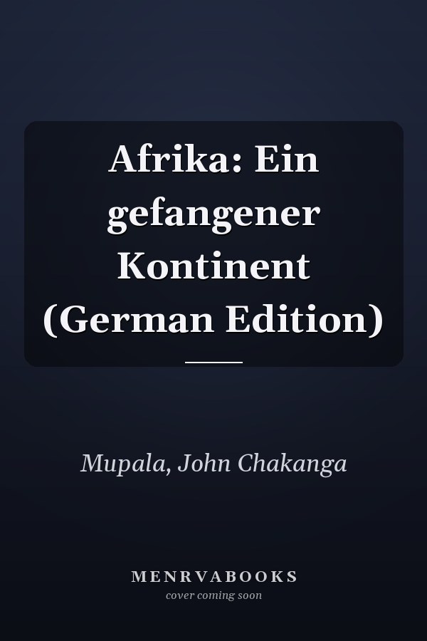 Afrika: Ein gefangener Kontinent (German Edition)