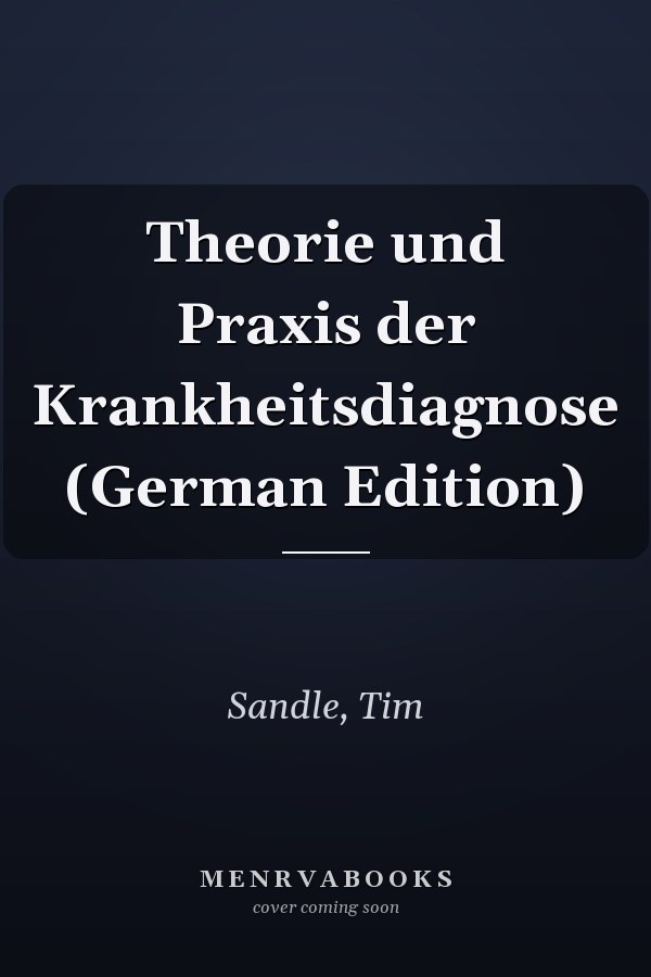 Theorie und Praxis der Krankheitsdiagnose (German Edition)