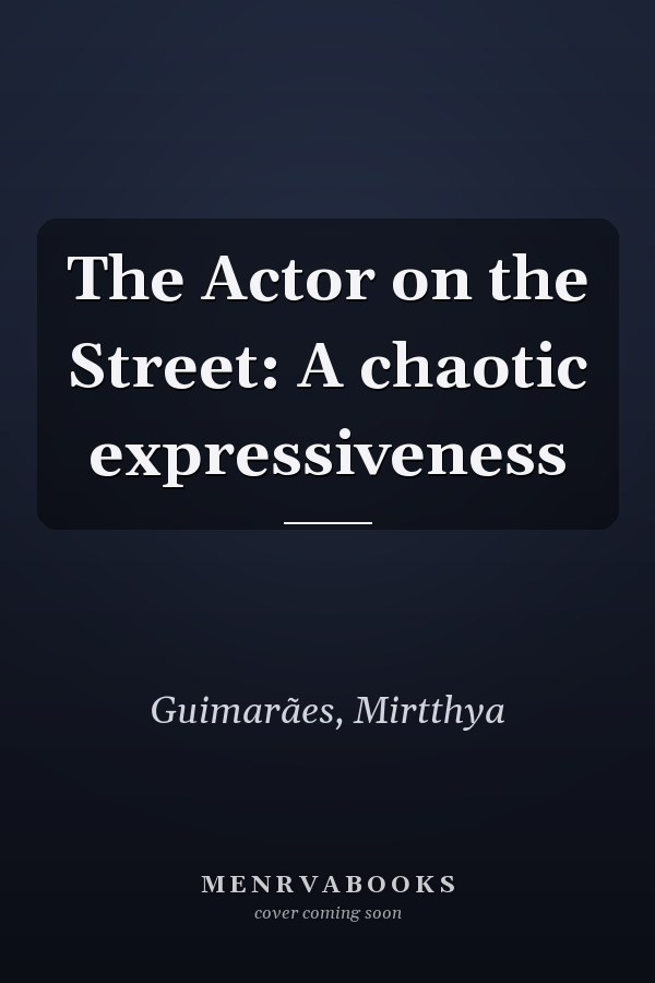 The Actor on the Street: A chaotic expressiveness