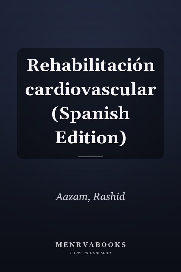 Rehabilitación cardiovascular (Spanish Edition)