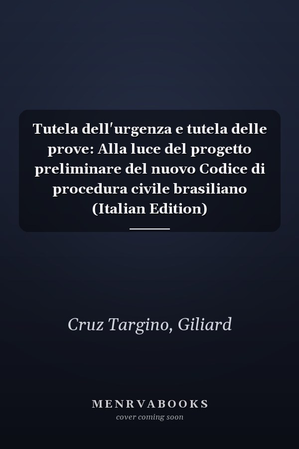 Tutela dell'urgenza e tutela delle prove: Alla luce del progetto preliminare del nuovo Codice di procedura civile brasiliano (Italian Edition)