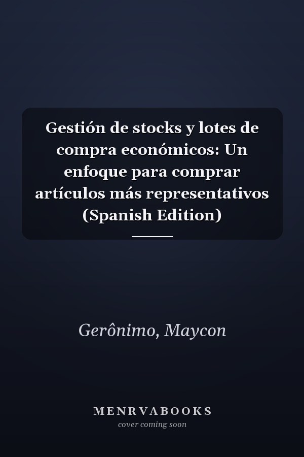 Gestión de stocks y lotes de compra económicos: Un enfoque para comprar artículos más representativos (Spanish Edition)