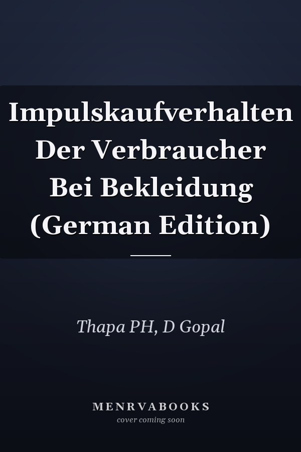 Impulskaufverhalten Der Verbraucher Bei Bekleidung (German Edition)