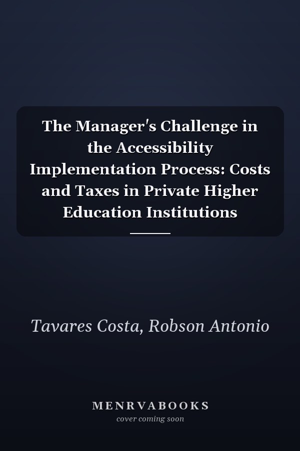 The Manager's Challenge in the Accessibility Implementation Process: Costs and Taxes in Private Higher Education Institutions