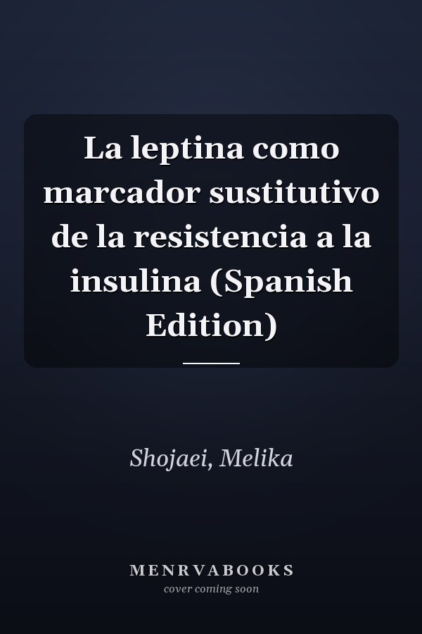 La leptina como marcador sustitutivo de la resistencia a la insulina (Spanish Edition)