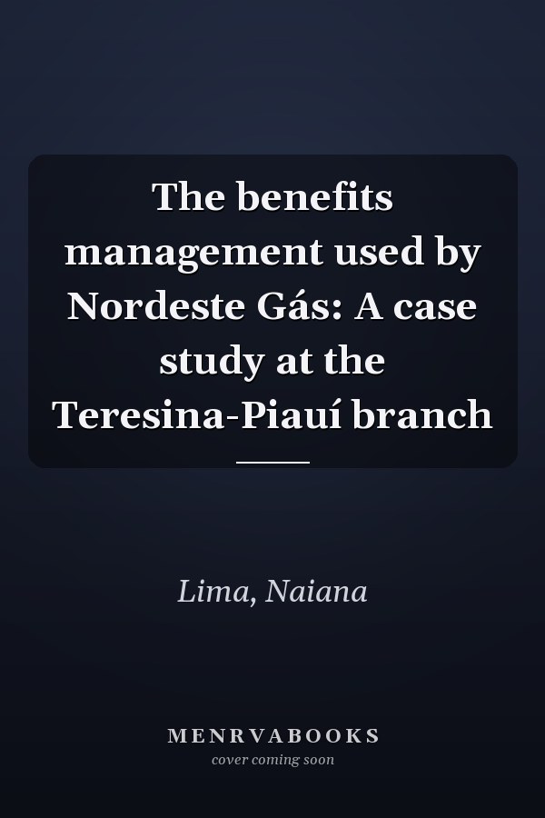 The benefits management used by Nordeste Gás: A case study at the Teresina-Piauí branch