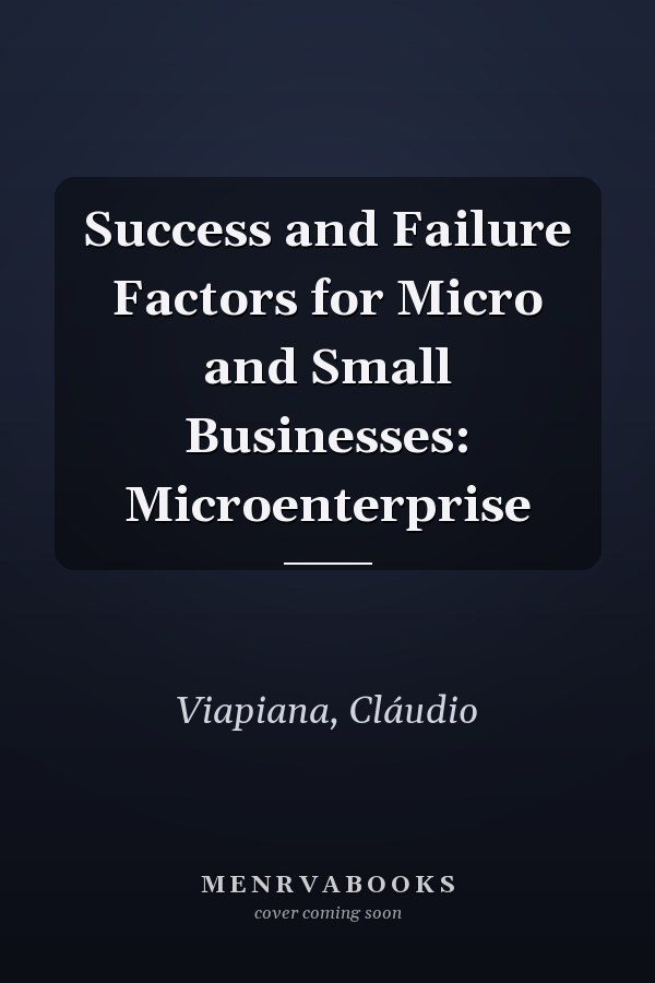 Success and Failure Factors for Micro and Small Businesses: Microenterprise