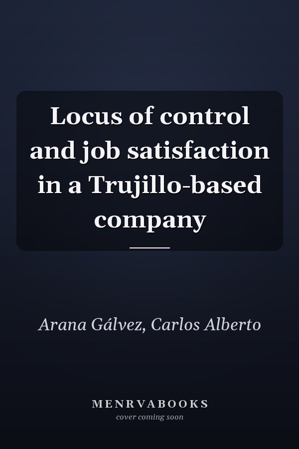 Locus of control and job satisfaction in a Trujillo-based company