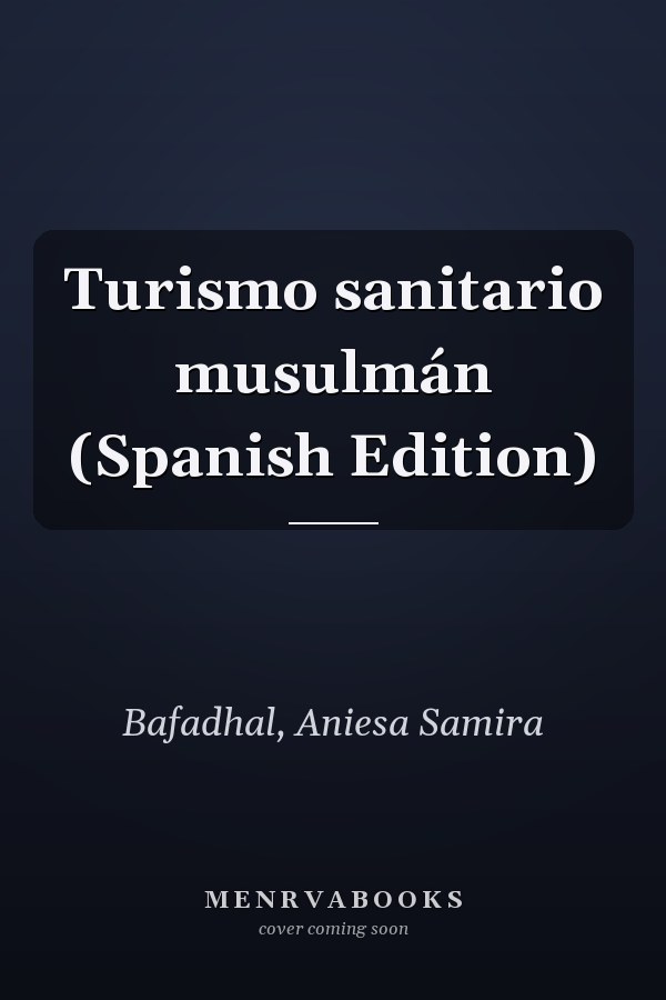 Turismo sanitario musulmán (Spanish Edition)