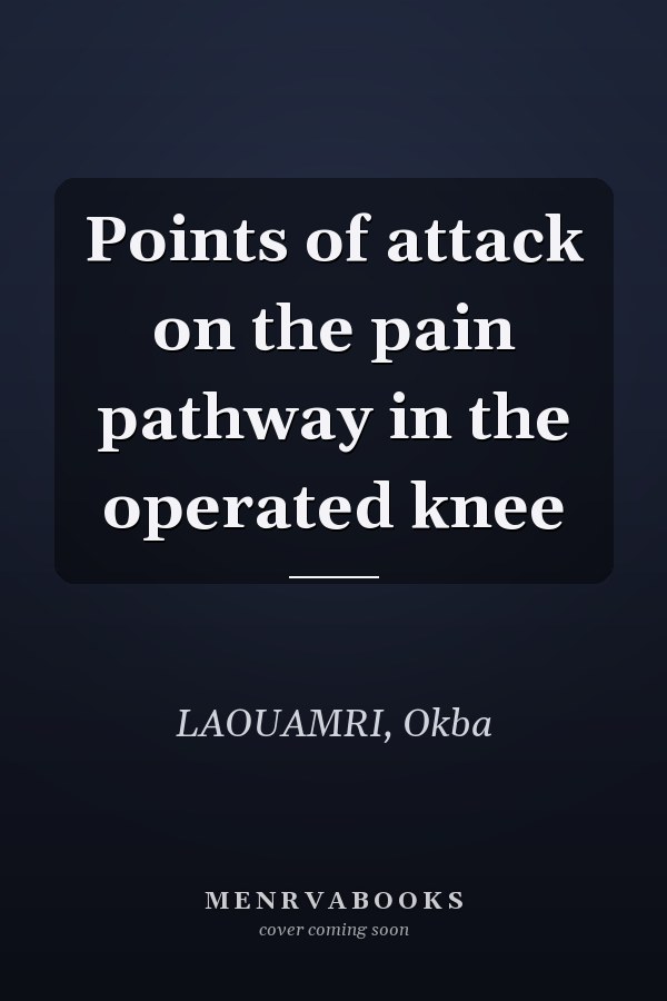 Points of attack on the pain pathway in the operated knee
