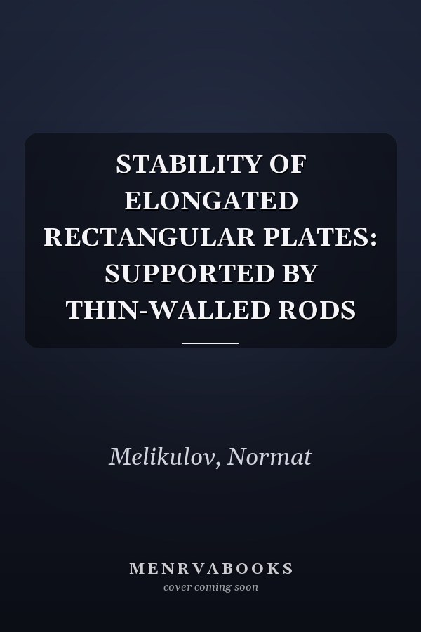 STABILITY OF ELONGATED RECTANGULAR PLATES: SUPPORTED BY THIN-WALLED RODS
