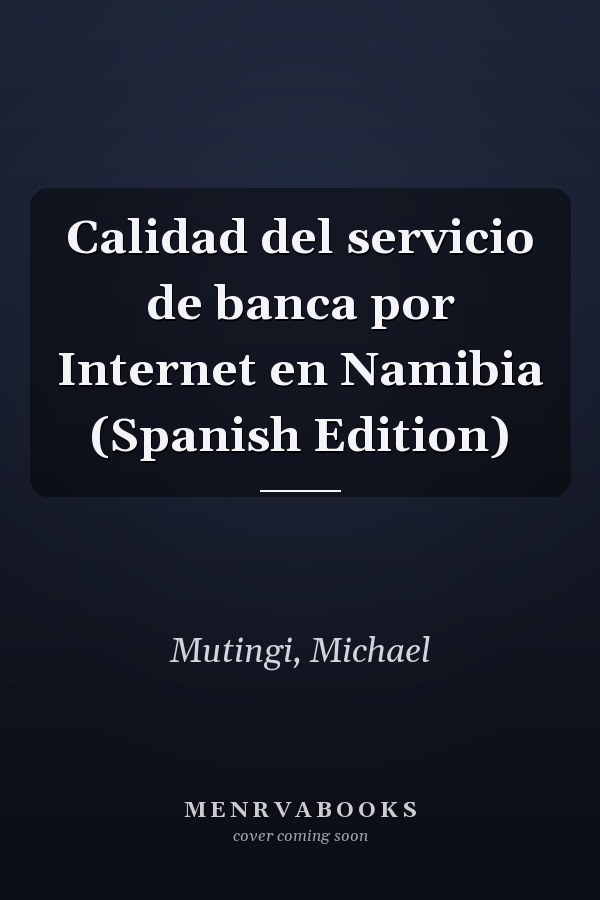 Calidad del servicio de banca por Internet en Namibia (Spanish Edition)