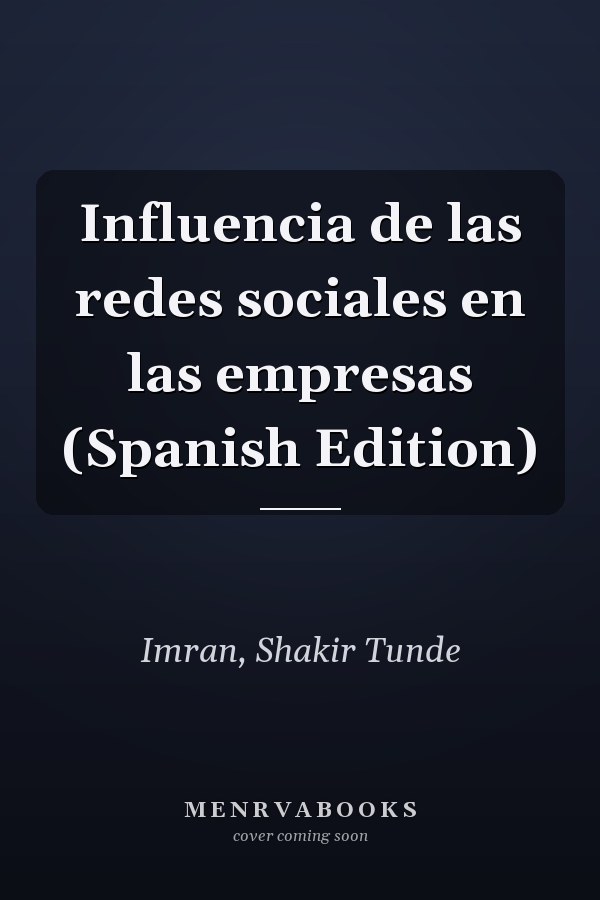 Influencia de las redes sociales en las empresas (Spanish Edition)