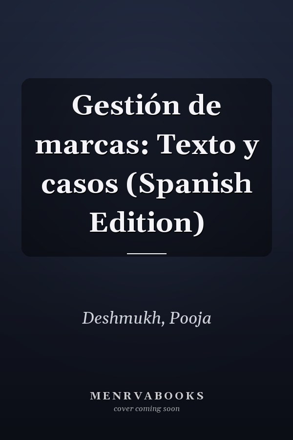 Gestión de marcas: Texto y casos (Spanish Edition)