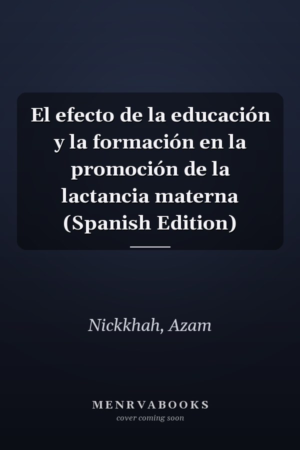 El efecto de la educación y la formación en la promoción de la lactancia materna (Spanish Edition)