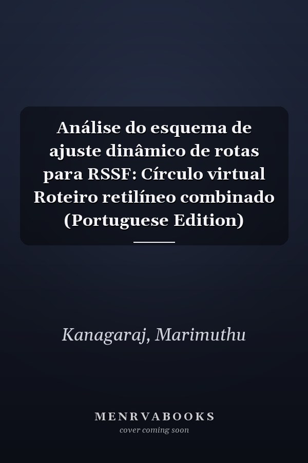 Análise do esquema de ajuste dinâmico de rotas para RSSF: Círculo virtual Roteiro retilíneo combinado (Portuguese Edition)