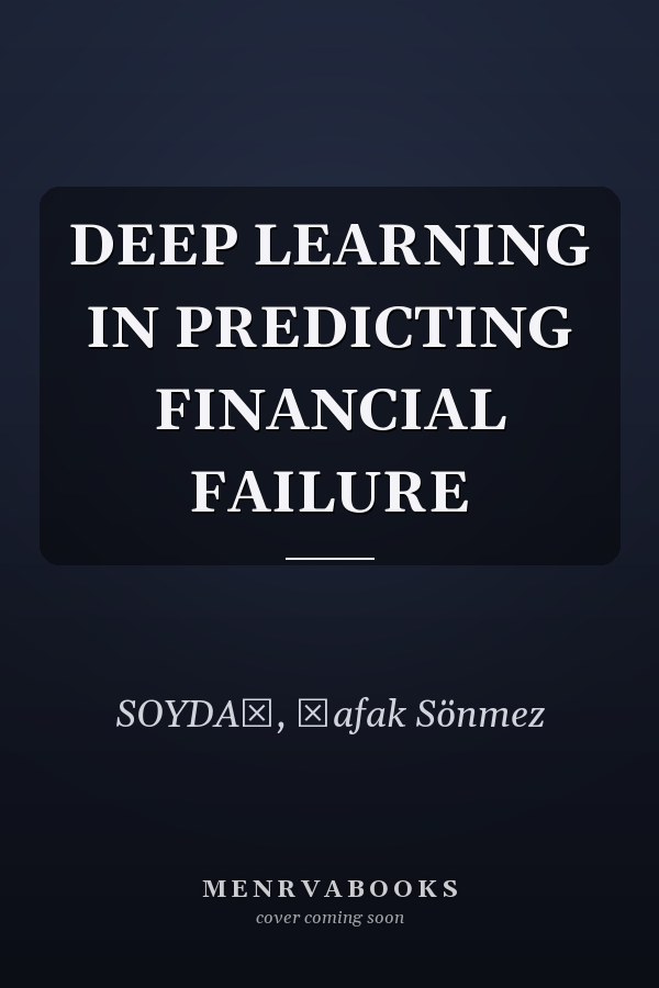 DEEP LEARNING IN PREDICTING FINANCIAL FAILURE