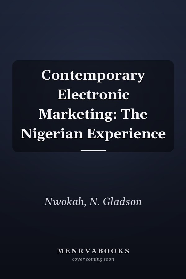 Contemporary Electronic Marketing: The Nigerian Experience