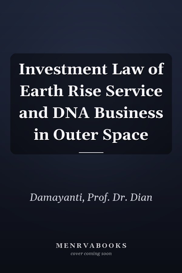 Investment Law of Earth Rise Service and DNA Business in Outer Space