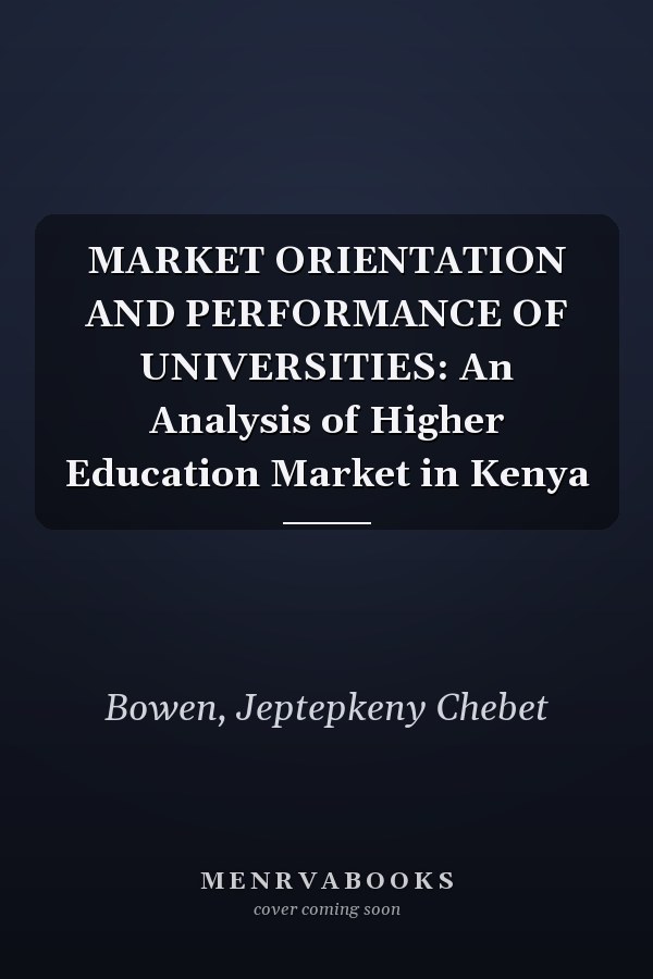 MARKET ORIENTATION AND PERFORMANCE OF UNIVERSITIES: An Analysis of Higher Education Market in Kenya