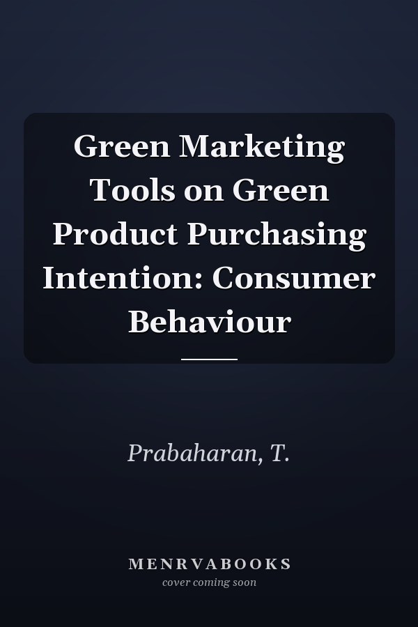 Green Marketing Tools on Green Product Purchasing Intention: Consumer Behaviour