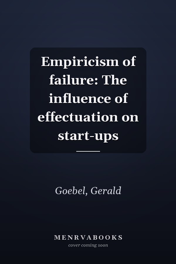 Empiricism of failure: The influence of effectuation on start-ups