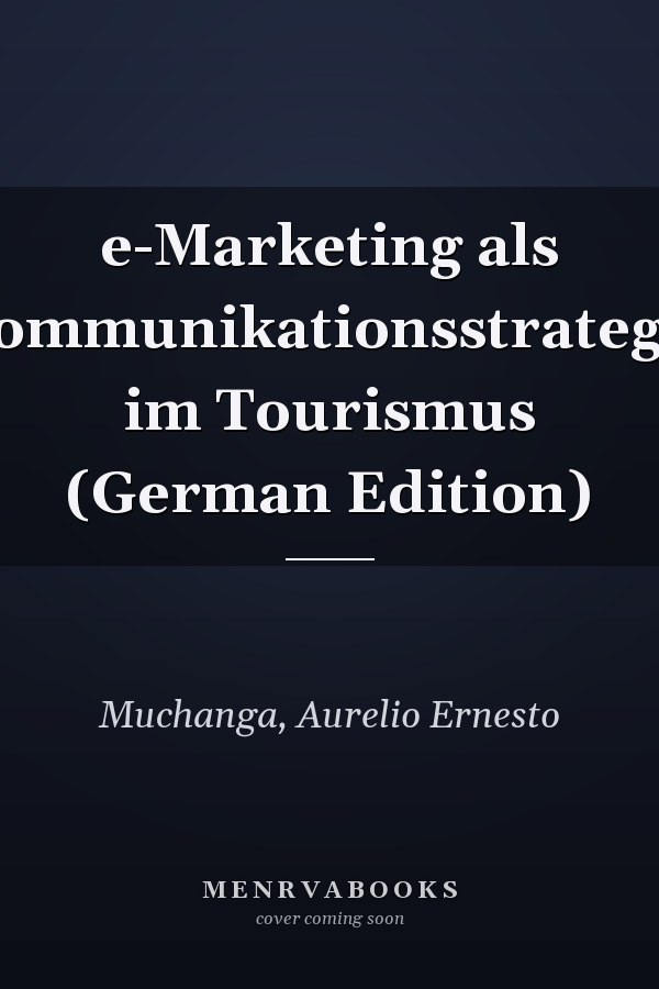 e-Marketing als Kommunikationsstrategie im Tourismus (German Edition)