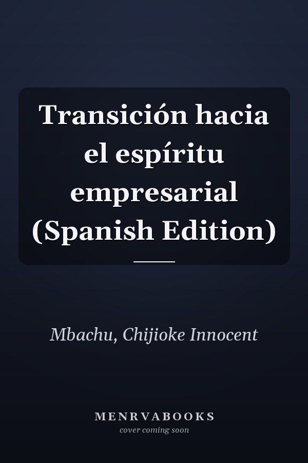 Transición hacia el espíritu empresarial (Spanish Edition)