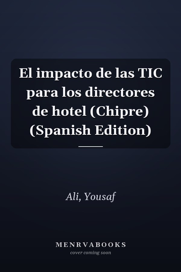 El impacto de las TIC para los directores de hotel (Chipre) (Spanish Edition)
