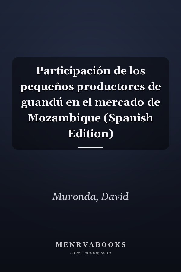 Participación de los pequeños productores de guandú en el mercado de Mozambique (Spanish Edition)