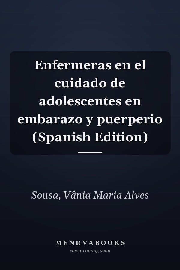 Enfermeras en el cuidado de adolescentes en embarazo y puerperio (Spanish Edition)