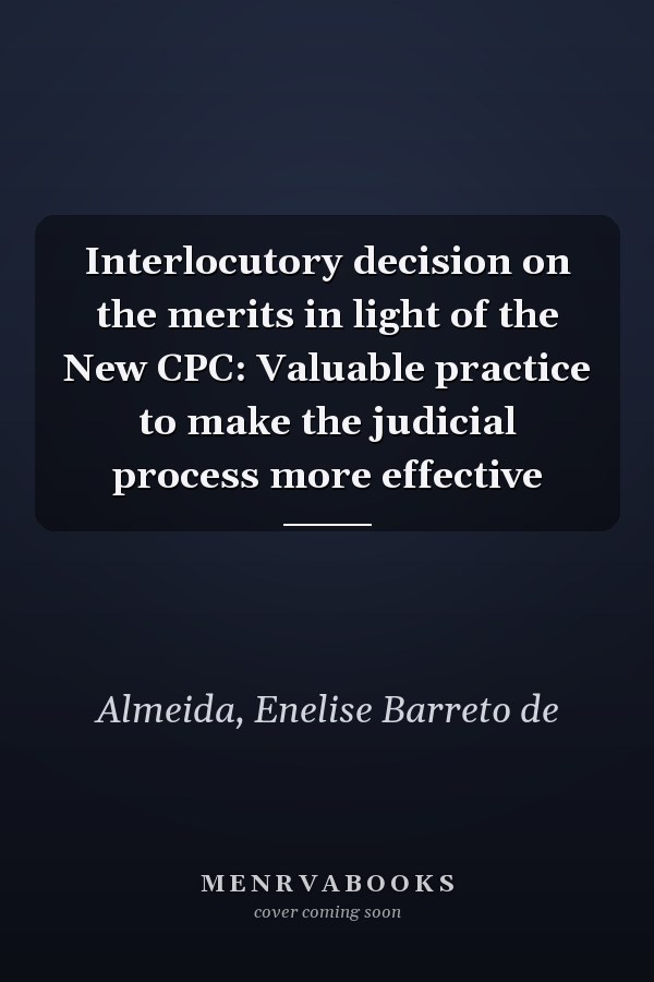 Interlocutory decision on the merits in light of the New CPC: Valuable practice to make the judicial process more effective