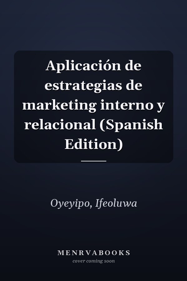Aplicación de estrategias de marketing interno y relacional (Spanish Edition)
