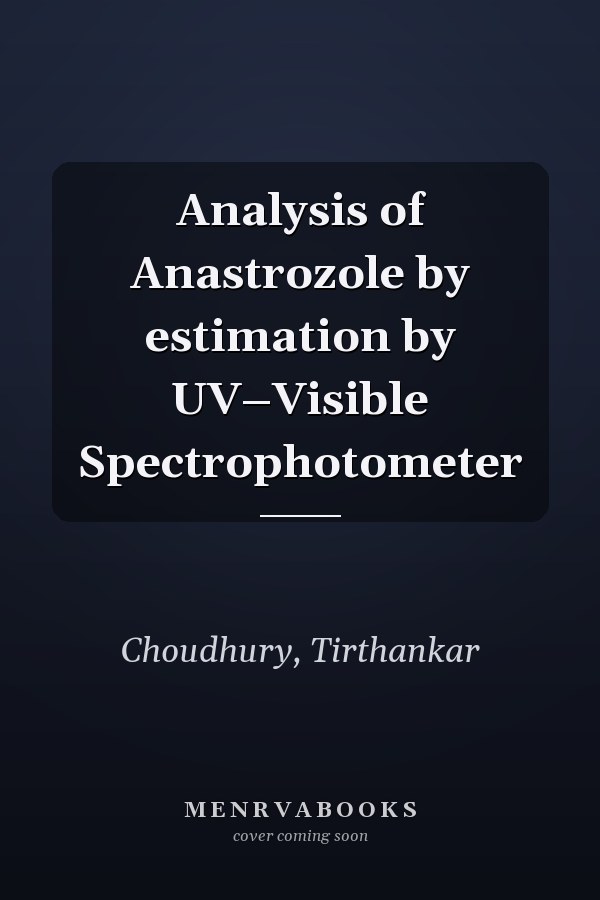 Analysis of Anastrozole by estimation by UV–Visible Spectrophotometer
