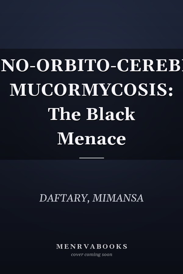 RHINO-ORBITO-CEREBRAL MUCORMYCOSIS: The Black Menace