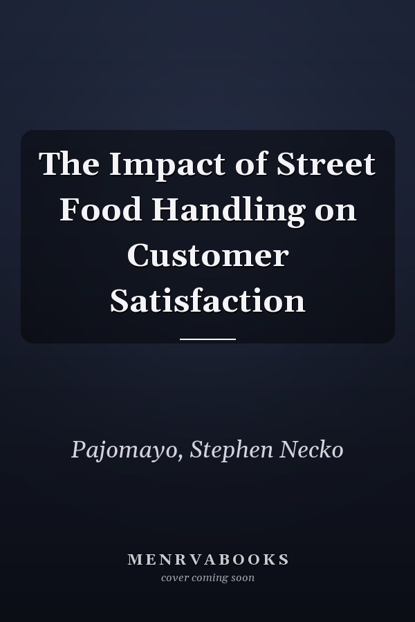The Impact of Street Food Handling on Customer Satisfaction