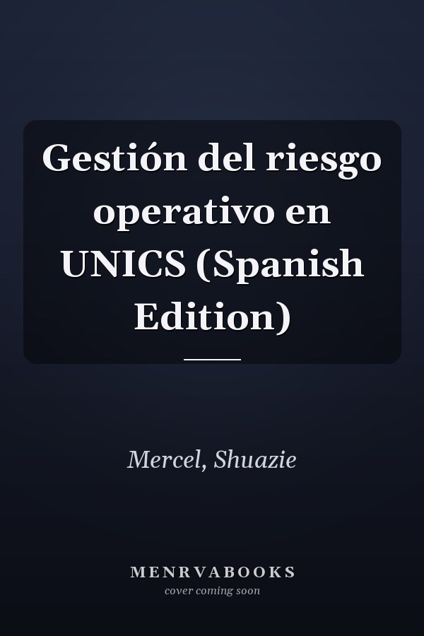 Gestión del riesgo operativo en UNICS (Spanish Edition)