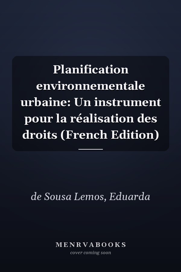 Planification environnementale urbaine: Un instrument pour la réalisation des droits (French Edition)