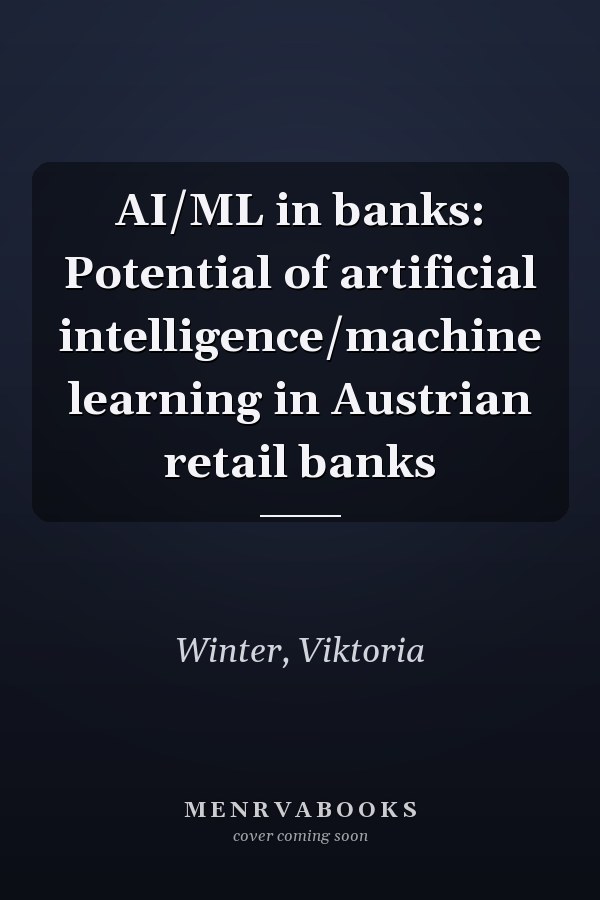AI/ML in banks: Potential of artificial intelligence/machine learning in Austrian retail banks