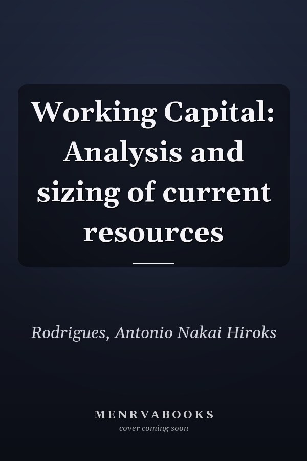 Working Capital: Analysis and sizing of current resources